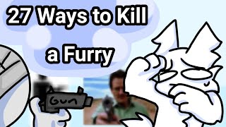 27 ways to kill a furry (late)
