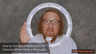 How to Get Rid of Ring Light Reflections in Your Eyeglasses