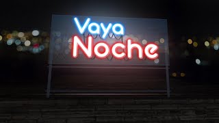 HOY EN VAYA NOCHE...