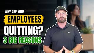Why Your Employees Are Quitting 3 Reasons You're Losing Good People