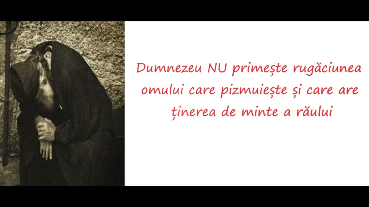 Dumnezeu nu primește rugăciunea omului care pizmuiește și care are ținerea de minte a răului