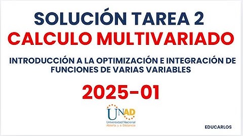 Solución Tarea 2  Optimización e Integración de Funciones de Varias Variables (2025-01)
