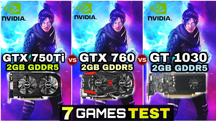 So sánh gtx 760 vs gtx 750ti