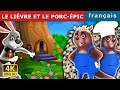 Le livre et le porcpic  the hare and the porcupine story in french  contes de fes franais