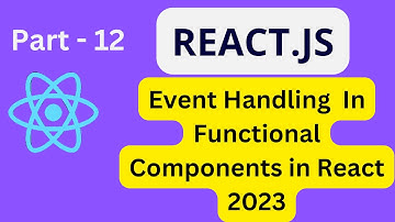 React JS Tutorial For Beginners[2023] : Part-12 Event Handling In Functional Components  #reactjs