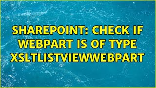 Sharepoint: Check if webpart is of type XsltListViewWebPart