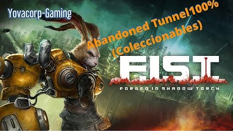 F.I.S.T.: Forged In Shadow Torch - Abandoned Tunnel 100% (TODOS LOS COLECCIONABLES) GUIA