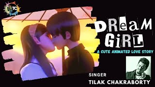 Dream Girl Unplugged |  A Cute Animated Love Story | Tilak Chakraborty screenshot 3