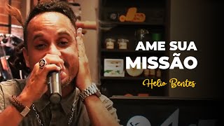 Helio Bentes - Ame Sua Missão