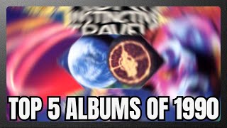 Top 5 Albums of 1990 RANKED