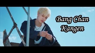 Bang Chan (Stray Kids) - Kangen [FMV]