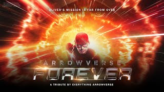 Arrowverse Forever | An Arrowverse Tribute