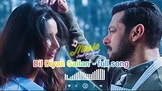 Dil Diyan Gallan Full Song ❤️ | Tiger ZindaHai Salman Khan, Katrina Kaif Music song 3M 