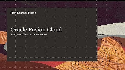 Oracle Fusion ERP Cloud | PDH | How to Create Item Class & Associate items