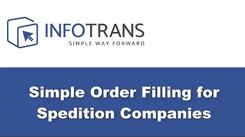 InfoTrans TMS - Simple Order Filling for Spedition Companies