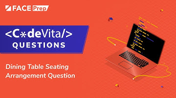 TCS CodeVita Questions | Dining Table Seating Arrangement Question | FACE Prep