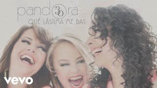 Pandora - Qué Lástima Me das (Cover Audio) ft. Samo