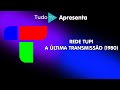 A Última Transmissão da Rede Tupi (1980)