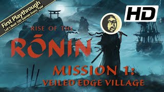 1st Playthrough - Rise of the Ronin Full Game Walkthrough | Mission 1: Veiled Edge Village