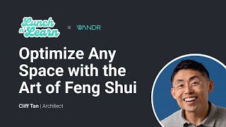 The Art of Feng Shui with Cliff Tan | WANDR Lunch & Learn screenshot 5