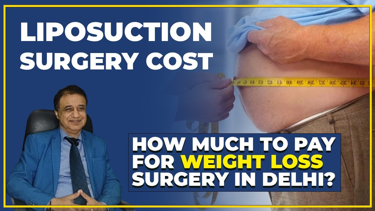 Cost of Liposuction Surgery in Delhi India, Fat Removal Cost, Weigh Loss Surgery Cost PK