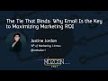 The Tie That Binds: Why Email Is the Key to Maximizing Marketing ROI [MozCon 2017] — Justine Jordan