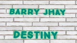 Barry Jhay - Destiny lyrics