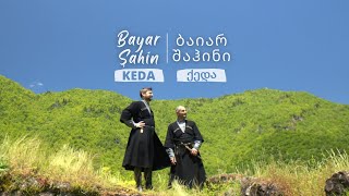 Bayar Şahin / Keda - ბაიარ შაჰინი /ქედა Resimi