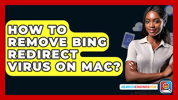 How To Remove Bing Redirect Virus On Mac? - SearchEnginesHub.com