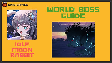 Idle Moon Rabbit: AFK RPG - World Boss Guide