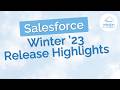 Salesforce Winter '23 Release Highlights