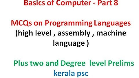 Basics of Computer- 8-MCQs on Programming Languages- high &low level-Plus two& Degree  level Prelims