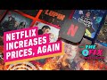 Netflix Hikes Its Premium Tier Prices - IGN The Fix: Entertainment