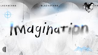 BLACKBEANS - Imagination [Official Lyric Video]