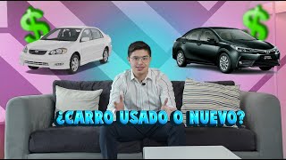 ¿CARRO NUEVO O USADO? | Que conviene más