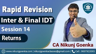 Rapid Revision | CA/CMA/CS Inter & Final IDT | Returns | Session 14 |  CA Nikunj Goenka