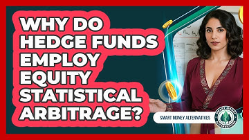Why Do Hedge Funds Employ Equity Statistical Arbitrage?