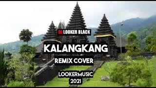 Kalangkang Remix Cover by dj Looker Black ((Lookermusic 2021)) 🇮🇩