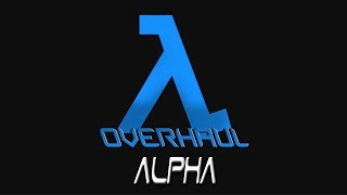 Half-Life: Overhaul [Alpha v0.1 Showcase]