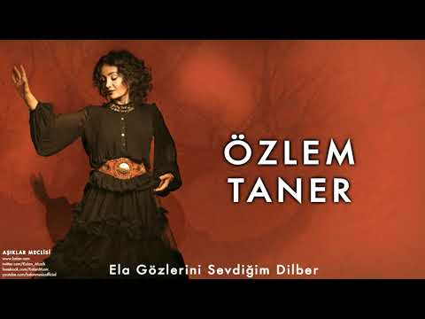 Özlem TANER | Ela Gözlerini Sevdiğim Dilber | Aşıklar Meclisi (© 2013 Kalan Müzik)