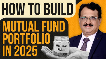 How to build Mutual Fund portfolio in 2025 ?