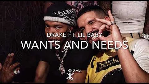 Drake Wants And Needs Ft. Lil Baby 852hz