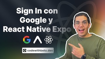 Tutorial Sign In con Google | React Native Expo | 2023 Español