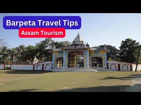 Travel Tips Barpeta | Assam Tourism | Packing Travel Tips