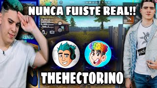 Nunca Fuiste Real Hectorino Se Acabó La Amistad??