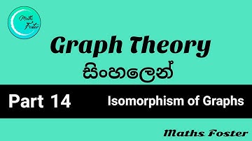 Graph Theory සිංහලෙන් - Part 14 ( Isomorphism of Graphs  )