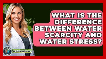 What Is The Difference Between Water Scarcity And Water Stress? - Earth Science Answers