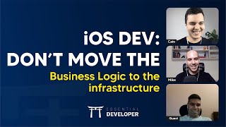 iOS DEV: Don't Move The Business Logic To The Infrastructure | ED Clips