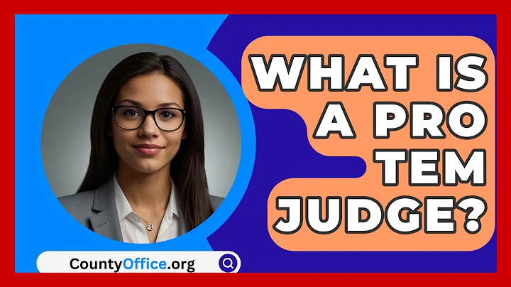 What Is A Pro Tem Judge? - CountyOffice.org