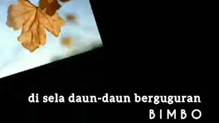 BIMBO - DI SELA DAUN DAUN BERGUGURAN - lirik